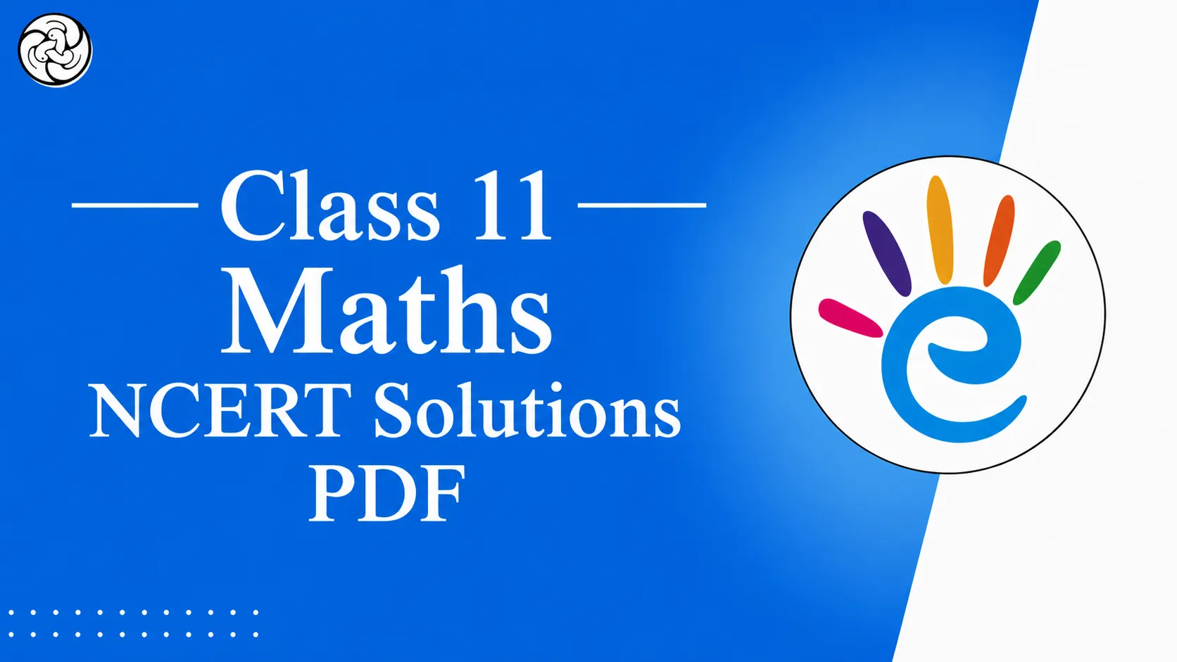 Download Class 11 Maths NCERT Solutions PDF – Chapter-wise Free Resources